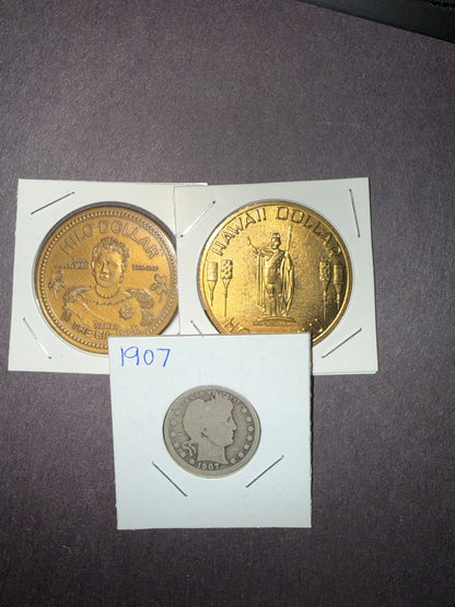 1907 Barber Quarter & Hilo Honolulu Hawaii Dollar Tokens 3 Coin Lot